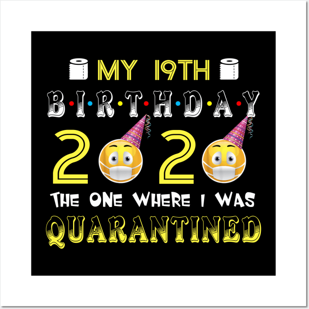 my 19 Birthday 2020 The One Where I Was Quarantined Funny Toilet Paper Wall Art by Jane Sky